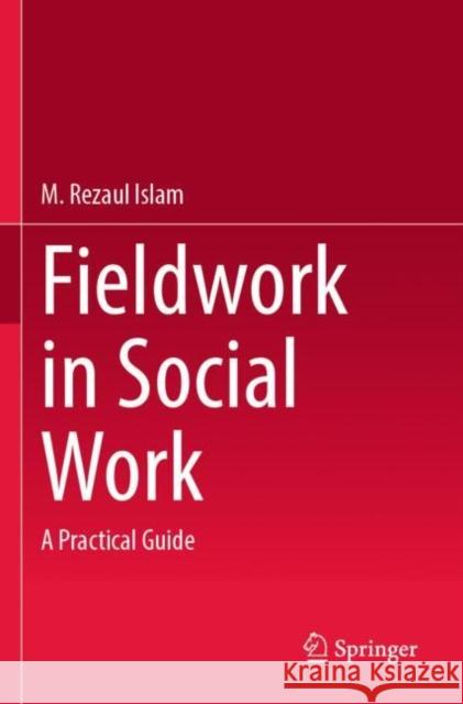 Fieldwork in Social Work M. Rezaul Islam 9783031566851 Springer Nature Switzerland - książka