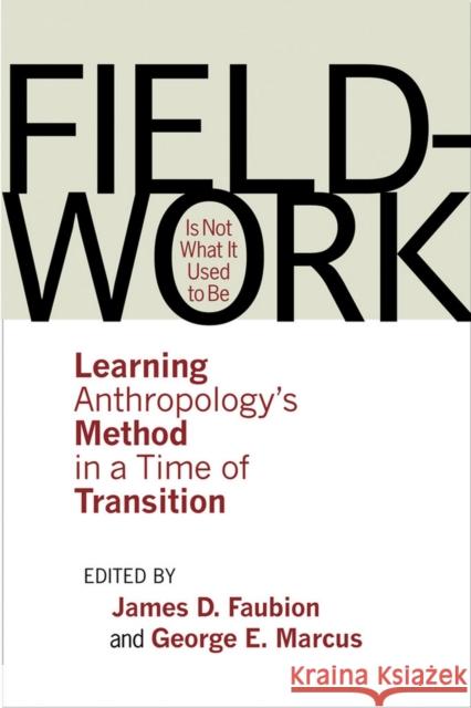 Fieldwork Is Not What It Used to Be Faubion, James D. 9780801447761 Cornell University Press - książka