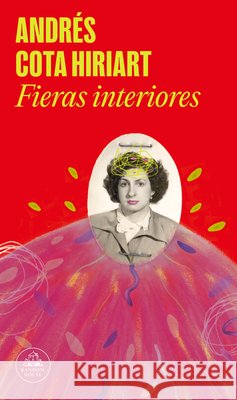 Fieras Interiores / Inner Beasts Andr?s Cot 9788439745532 Literatura Random House - książka