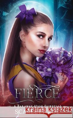 Fierce: A Faraway High Fairytale Scarlett Kol 9781777635091 Vicious Pixie Press - książka