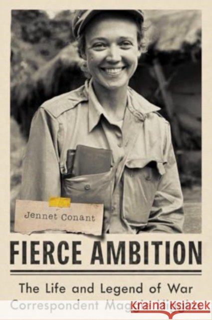 Fierce Ambition - The Life and Legend of War Correspondent Maggie Higgins  9781324086406 W. W. Norton & Company - książka