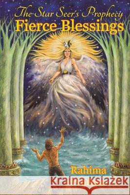 Fierce Blessings (Book Two of The Star-Seer's Prophecy) Warren, Rahima 9780981627878 Rahima Warren - książka