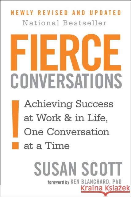 Fierce Conversations: Achieving success in work and in life, one conversation at a time Scott, Susan 9780349417363 Little, Brown Book Group - książka