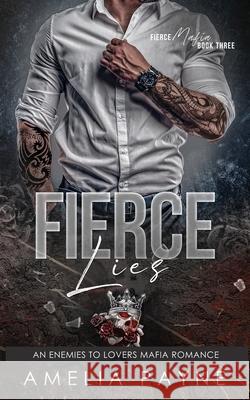 Fierce Lies Amelia Payne 9781997594260 Jade Creative Press - książka