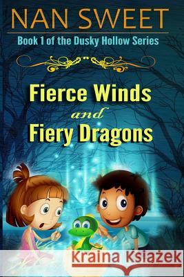 Fierce Winds & Fiery Dragons Nan Sweet 9781515030645 Createspace - książka