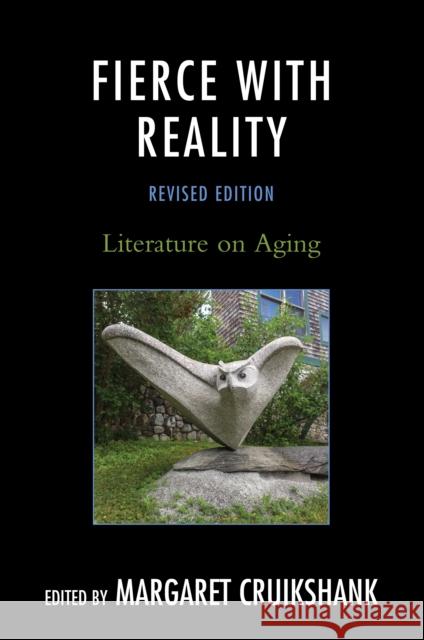 Fierce with Reality: Literature on Aging Margaret Cruikshank 9780761868705 Hamilton Books - książka