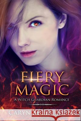 Fiery Magic: Book Three of the Witch Guardian Romance Series Caryn Moya Block 9781537299235 Createspace Independent Publishing Platform - książka