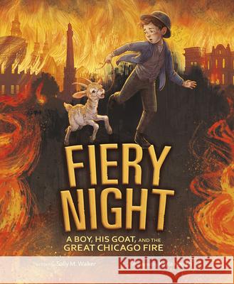 Fiery Night: A Boy, His Goat, and the Great Chicago Fire Sally M. Walker Kayla Harren 9781684460861 Capstone Editions - książka