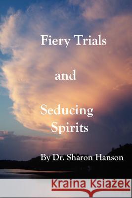 Fiery Trials Dr.Sharon Hanson 9781430316671 Lulu.com - książka