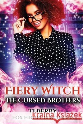 Fiery Witch: The Cursed Brothers Tj Berry 9781950745029 Fox Fire Publications LLC - książka
