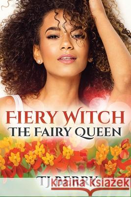 Fiery Witch: The Fairy Queen Tj Berry 9781950745128 Fox Fire Publications LLC - książka