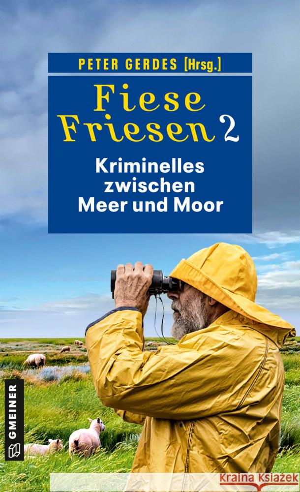 Fiese Friesen 2 - Kriminelles zwischen Meer und Moor Barow, Ulrike, Wolf, Klaus-Peter, Gerdes, Peter 9783839203521 Gmeiner-Verlag - książka