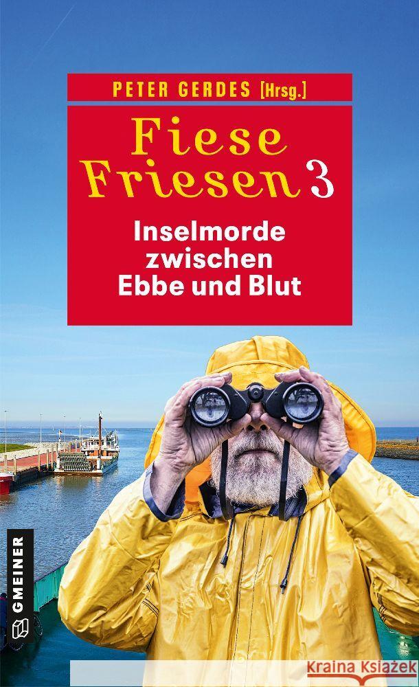 Fiese Friesen 3 - Inselmorde zwischen Ebbe und Blut Breuer, Thomas, Schmidt, Manfred C., Gerdes, Peter 9783839205891 Gmeiner-Verlag - książka