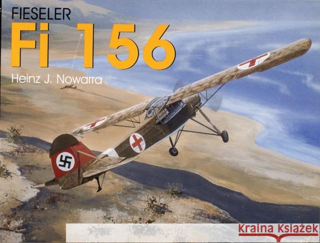 Fieseler Fi 156 Storch Heinz J. Nowarra 9780764302992 Schiffer Publishing - książka