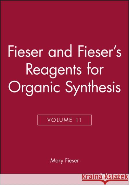 Fieser and Fieser's Reagents for Organic Synthesis, Volume 11 Fieser & Fieser's                        Mary Fieser 9780471886280 Wiley-Interscience - książka