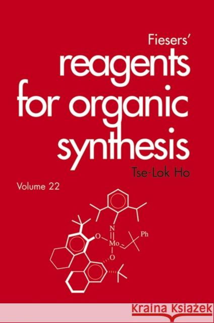 Fiesers' Reagents for Organic Synthesis, Volume 22 Tse-Lok Ho 9780471285151 Wiley-Interscience - książka