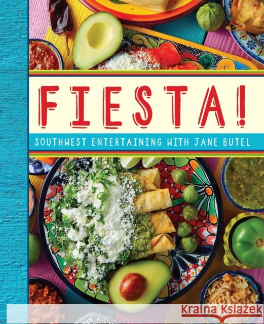 Fiesta!: Southwest Entertaining with Jane Butel Butel, Jane 9781681624716 Turner - książka