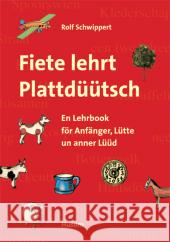 Fiete lehrt Plattdüütsch : En Lehrbook för Anfänger, Lütte un anner Lüüd Schwippert, Rolf   9783898762274 Husum - książka