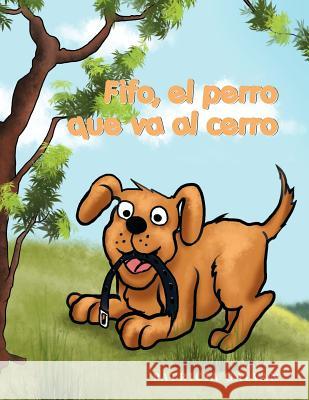 Fifo, El Perro Que Va Al Cerro Patricia Galvan 9781463311568 Palibrio - książka