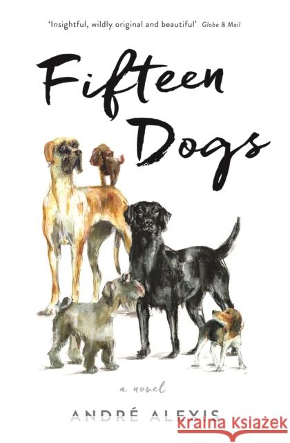 Fifteen Dogs Andre Alexis 9781781255582 Profile Books Ltd - książka