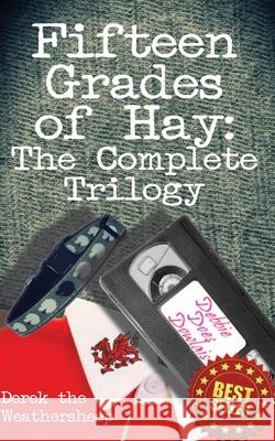 Fifteen Grades of Hay: The Complete Trilogy MR Derek the Weathersheep 9781494991258 Createspace - książka