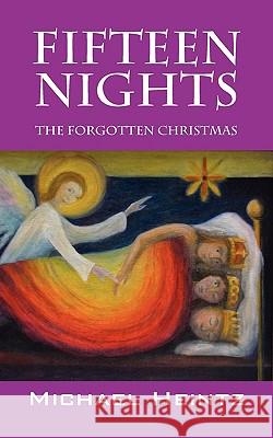 Fifteen Nights: The Forgotten Christmas Heintz, Michael 9781432727833 Outskirts Press - książka