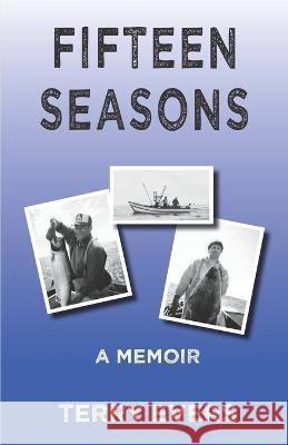 Fifteen Seasons: A Memoir Terry Evers 9781945587825 Dancing Moon Press - książka