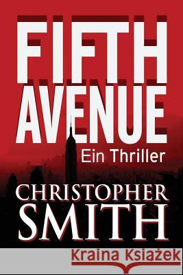 Fifth Avenue (Erstes Buch in der Fifth Avenue-Serie) Smith, Christopher 9781492115359 Createspace - książka