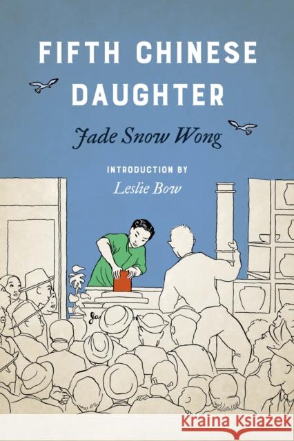 Fifth Chinese Daughter Jade Snow Wong Leslie Bow 9780295746562 University of Washington Press - książka