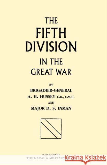 Fifth Division in the Great War A.H. Hussey, D.S Inman 9781843422679 Naval & Military Press Ltd - książka
