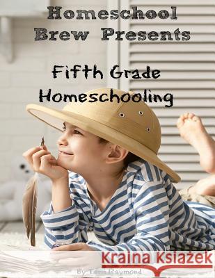 Fifth Grade Homeschooling Greg Sherman Thomas Bell Terri Raymond 9781629173313 Golgotha Press, Inc. - książka