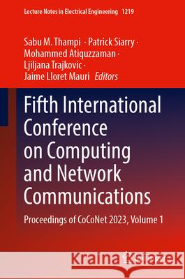 Fifth International Conference on Computing and Network Communications: Proceedings of Coconet 2023, Volume 1 Sabu M Patrick Siarry Mohammed Atiquzzaman 9789819745395 Springer - książka