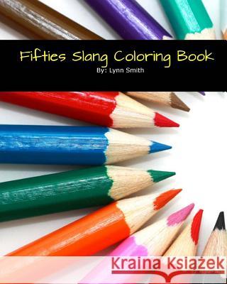 Fifties Slang Coloring Book Lynn Smith 9781537246567 Createspace Independent Publishing Platform - książka