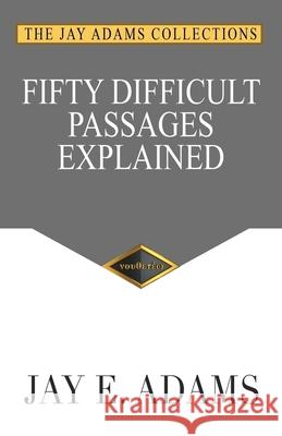 Fifty Difficult Passages Explained Jay E Adams 9781949737561 Institute for Nouthetic Studies - książka