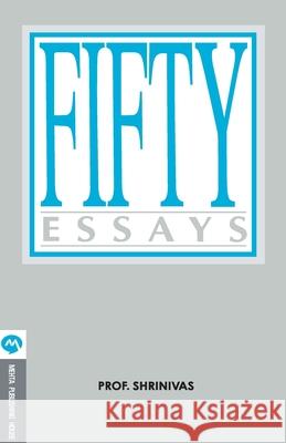 Fifty Essays Prof Shrinivas 9788177662702 Mehta Publishing House - książka