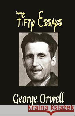 Fifty Essays Orwell George Orwell 9789390354665 Repro Books Limited - książka
