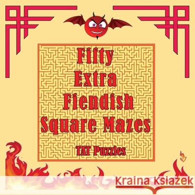 Fifty Extra Fiendish Square Mazes Tat Puzzles Margaret Gregory 9781922695079 Tried and Trusted Indie Publishing - książka