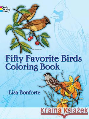 Fifty Favorite Birds Coloring Book Bonforte, Lisa 9780486242613 Dover Publications - książka