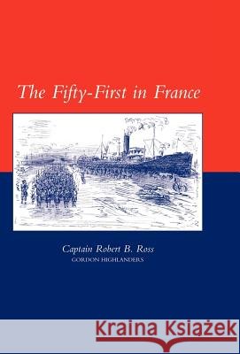 Fifty-First in France Ross, Robert B. 9781847343741 Naval & Military Press - książka