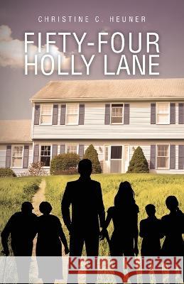 Fifty-four Holly Lane Christine C. Heuner 9781732256781 Blydyn Square Books - książka