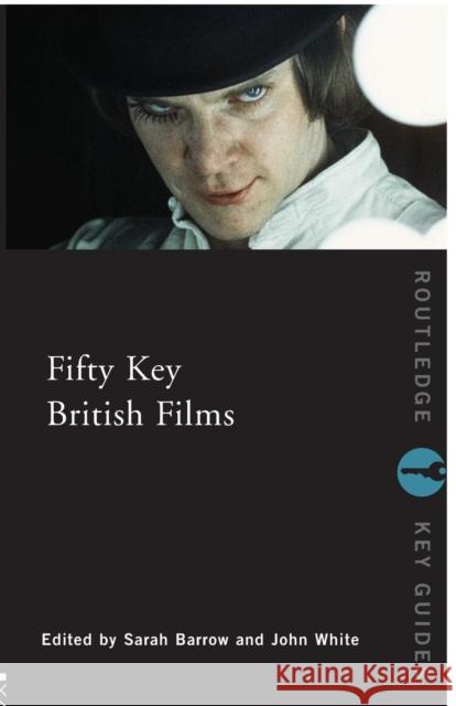 Fifty Key British Films John White 9780415433303  - książka