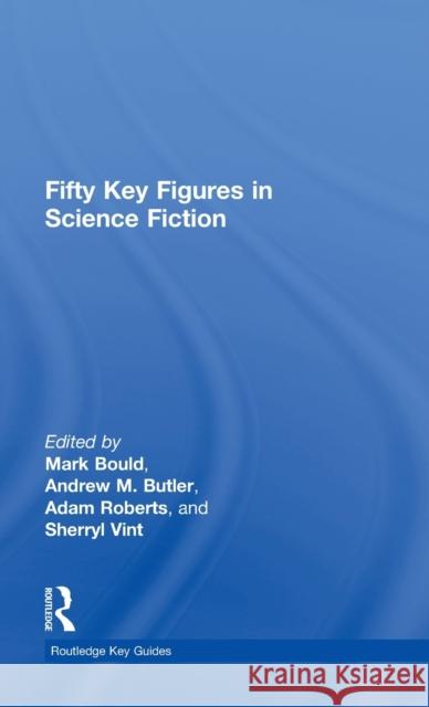 Fifty Key Figures in Science Fiction Dr Mark Bould 9780415439497 Routledge - książka