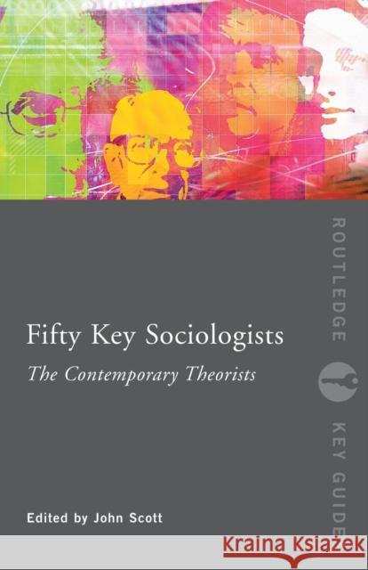 Fifty Key Sociologists: The Contemporary Theorists John Scott 9780415352598  - książka