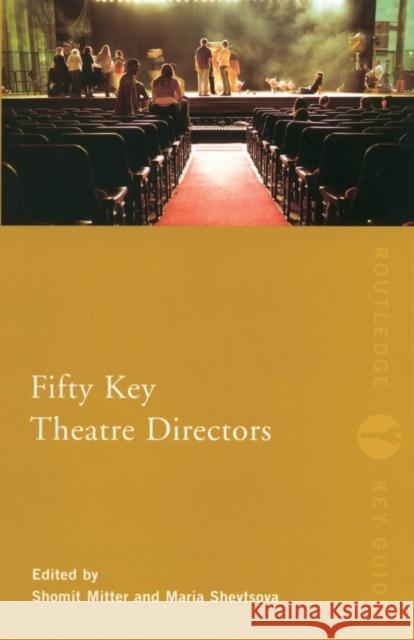 Fifty Key Theatre Directors Shomit Mitter 9780415187329  - książka
