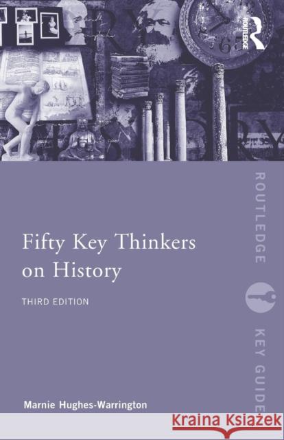 Fifty Key Thinkers on History Marnie Hughes-Warrington   9780415703598 Taylor and Francis - książka