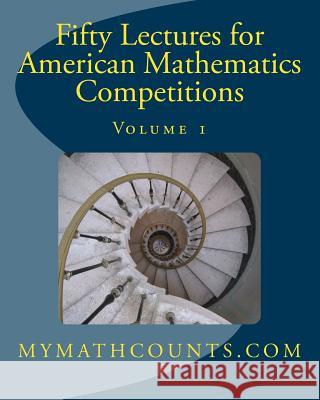 Fifty Lectures for American Mathematics Competitions: Volume 1 Jane Chen Yongcheng Chen Sam Chen 9781470164287 Createspace - książka