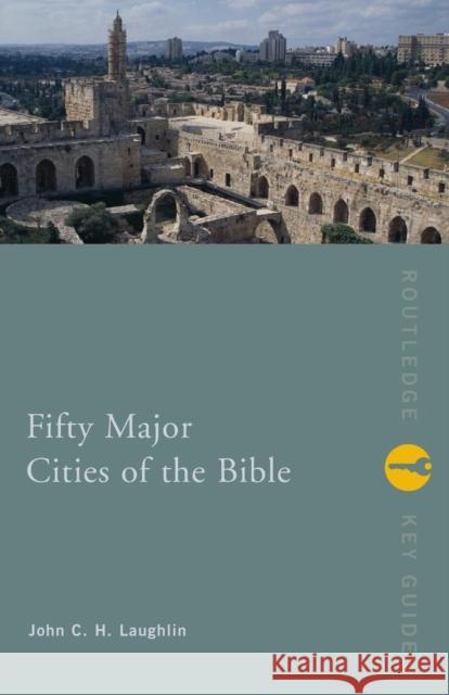 Fifty Major Cities of the Bible John Laughlin 9780415223157  - książka