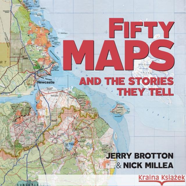 Fifty Maps and the Stories they Tell Nick Millea 9781851245239 Bodleian Library - książka