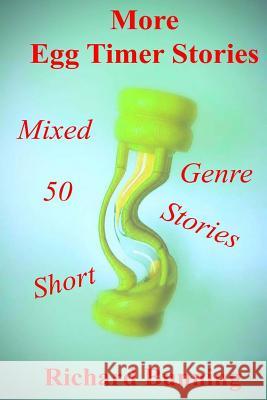 Fifty More Egg Timer Short Stories Richard Bunning Carol Shetler 9781533353450 Createspace Independent Publishing Platform - książka