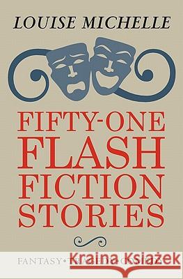 Fifty-One Flash Fiction Stories Louise Michelle 9781439229255 Booksurge Publishing - książka